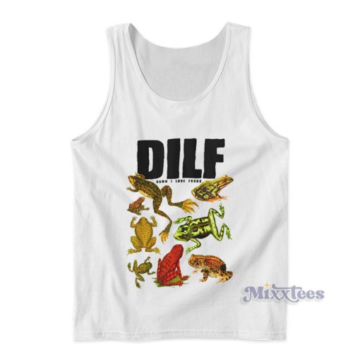 Dilf Damn I Love Frogs Tank Top For Unisex