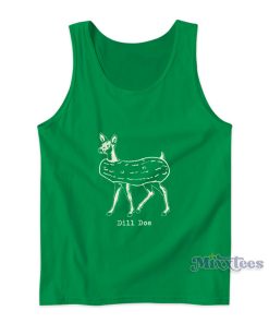 Dill Doe Funny Pickle Deer Tank Top Dill Doe Funny Pickle Deer Tank Top