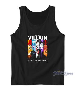 Disney Villain Like It’s a Bad Thing Tank Top Disney Villain Like It’s a Bad Thing Tank Top