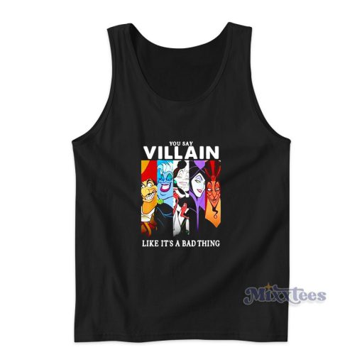 Disney Villain Like It’s a Bad Thing Tank Top