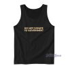 Do Not Donate To Government Tank Top