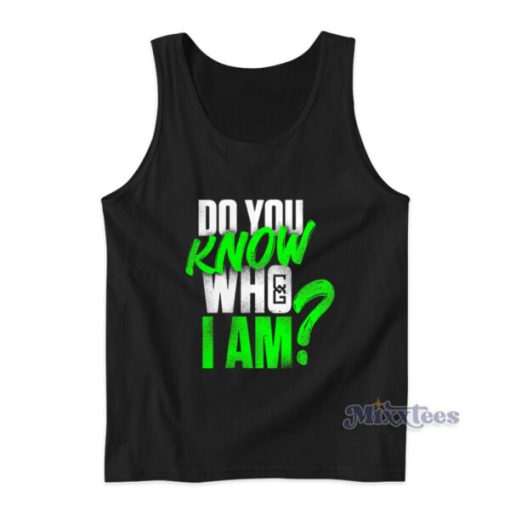 Do You Know Who I Am Tank Top