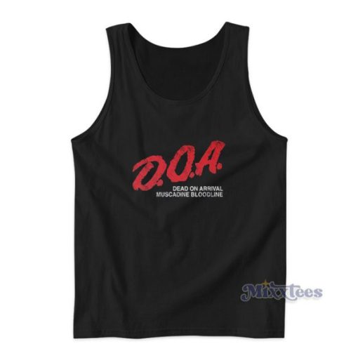 Doa Dead On Arrival Muscadine Bloodline Tank Top