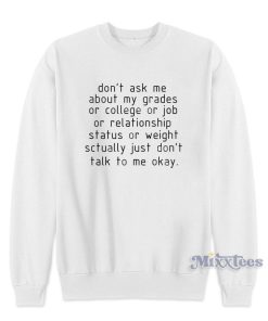 Don’t Ask Me Actually Don’t Talk To Me Okay Sweatshirt for Unisex Don’t Ask Me Actually Don’t Talk To Me Okay Sweatshirt for Unisex
