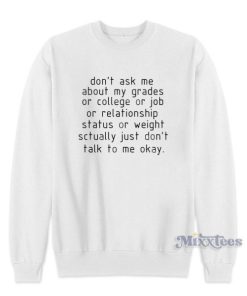 Don’t Ask Me Actually Don’t Talk To Me Okay Sweatshirt for Unisex 2 Don't Ask Me Actually Don't Talk To Me Okay Sweatshirt for Unisex 3