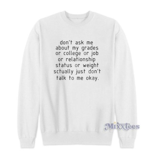 Don’t Ask Me Actually Don’t Talk To Me Okay Sweatshirt for Unisex