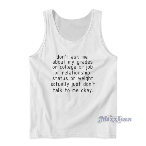 Don’t Ask Me Actually Don’t Talk To Me Okay Tank Top for Unisex