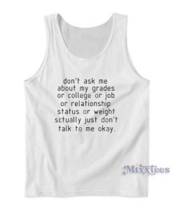 Don’t Ask Me Actually Don’t Talk To Me Okay Tank Top for Unisex 2 Don't Ask Me Actually Don't Talk To Me Okay Tank Top for Unisex 3