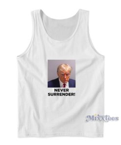 Donald Trump Mugshot Never Surrender Tank Top