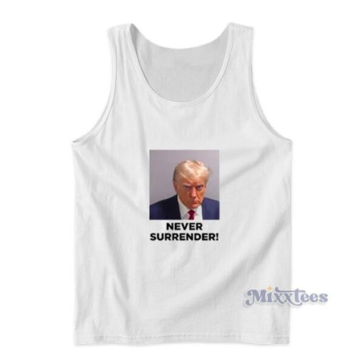 Donald Trump Mugshot Never Surrender Tank Top