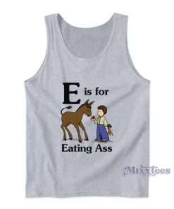 Donkey E Is For Eating Ass Tank Top Donkey E Is For Eating Ass Tank Top