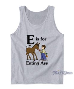 Donkey E Is For Eating Ass Tank Top