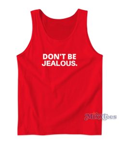 Dont Be Jealous Paris Hilton Tank Top for Unisex Dont Be Jealous Paris Hilton Tank Top for Unisex