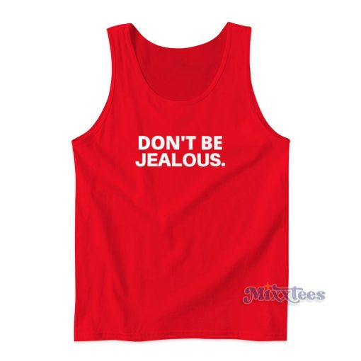 Dont Be Jealous Paris Hilton Tank Top for Unisex