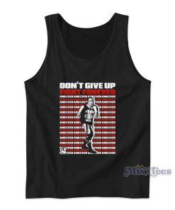 Don’t Give Up Fight Forever Terry Funk Tank Top Don’t Give Up Fight Forever Terry Funk Tank Top