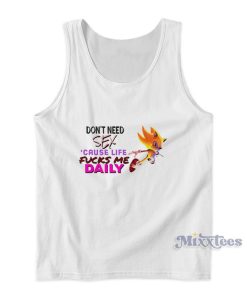 Don’t Need Sex Cause Life Fucks Me Daily Tank Top Don’t Need Sex Cause Life Fucks Me Daily Tank Top