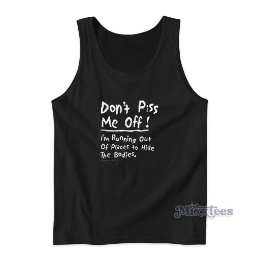 Don’t Piss Me Off Tank Top for Unisex