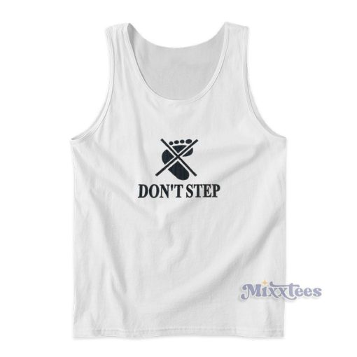 Don’t Step Tank Top For Unisex