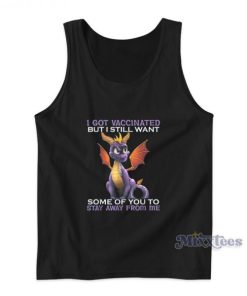Dragon I Got Vaccinated But I Still Want Tank Top