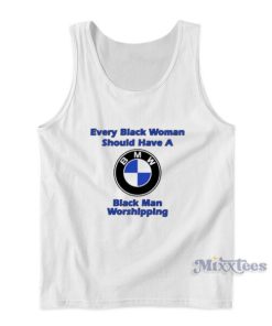 Drake Every Black Woman Should Have A BMW Tank Top