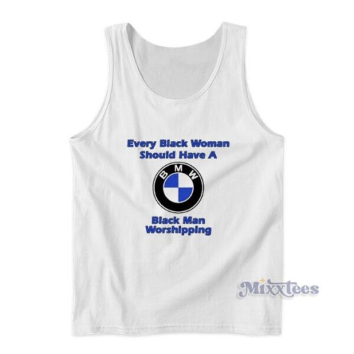 Drake Every Black Woman Should Have A BMW Tank Top