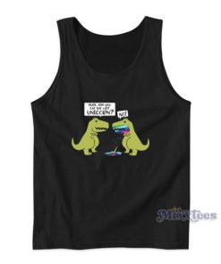 Dude Did You Eat The Last Unicorn Dinosaur No Tank Top