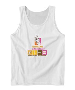 Duncan Robinson Miami Runs On Duncan Tank Top Duncan Robinson Miami Runs On Duncan Tank Top