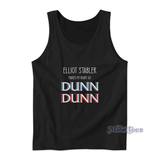 Elliot Stabler Makes My Heart Go Dunn Dunn Tank Top