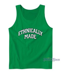 Ethnically Made Tank Top Cheap Custom Ethnically Made Tank Top Cheap Custom