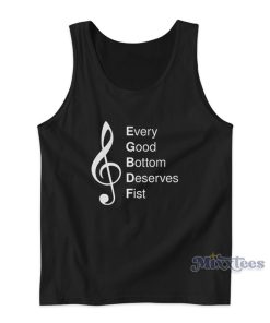 Every Good Bottom Deserves Fist Tank Top 1