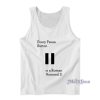 Every Pause Button Is A Roman Numeral 2 Tank Top