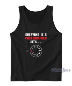 Everyone Is A Photographer Tank Top for Unisex 2