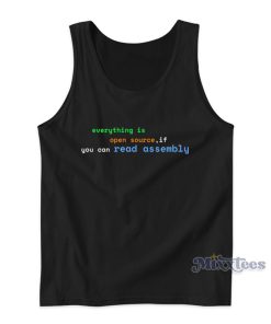 Everything Is Open Source If You Can Read Assembly Tank Top Everything Is Open Source If You Can Read Assembly Tank Top