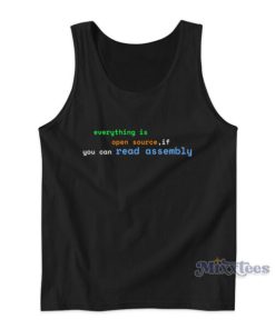 Everything Is Open Source If You Can Read Assembly Tank Top