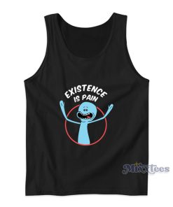 Existence Is Pain Rick And Morty Tank Top Existence Is Pain Rick And Morty Tank Top
