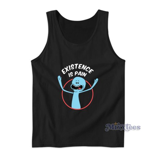 Existence Is Pain Rick And Morty Tank Top