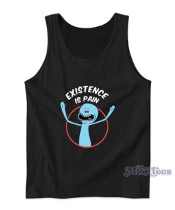 Existence Is Pain Rick And Morty Tank Top