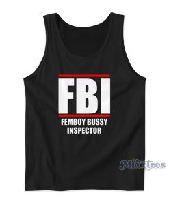FBI Femboy Bussy Inspector Tank Top For Unisex FBI Femboy Bussy Inspector Tank Top For Unisex
