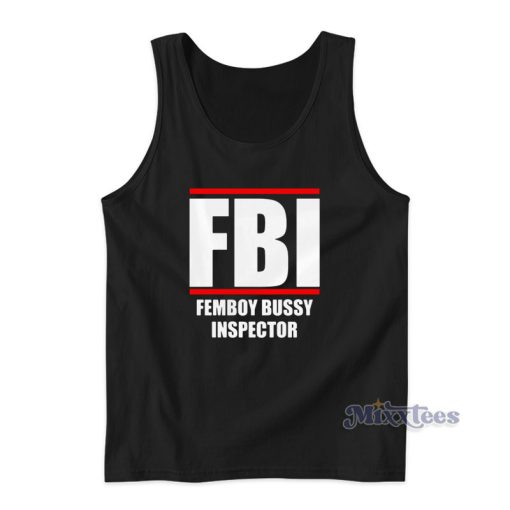 FBI Femboy Bussy Inspector Tank Top For Unisex