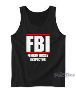 FBI Femboy Bussy Inspector Tank Top For Unisex