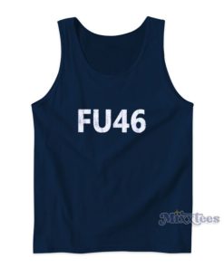 FU 46 Tank Top For Unisex