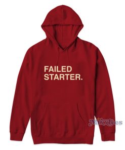 Failed Starter Andrew Chafin Hoodie Failed Starter Andrew Chafin Hoodie