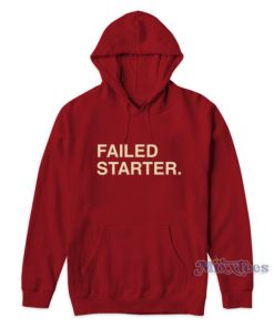 Failed Starter Andrew Chafin Hoodie