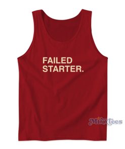 Failed Starter Andrew Chafin Tank Top Failed Starter Andrew Chafin Tank Top