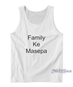 Family Ke Masepa Tank Top For Unisex 2 Family Ke Masepa Tank Top For Unisex 3