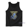 Fantastic Planet Tank Top For Unisex