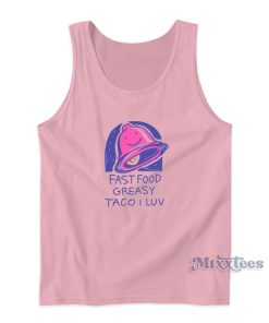 Fast Food Greasy Taco I Luv Tank Top Fast Food Greasy Taco I Luv Tank Top