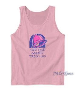 Fast Food Greasy Taco I Luv Tank Top