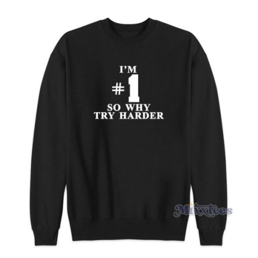 Fatboy Slim I’m 1 So Why Try Harder Sweatshirt For Unisex