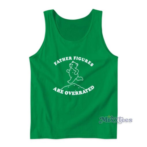 Father Figures Are Overrated Tank Top